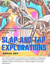 Slap And Tap Explorations: Percussive guitar techniques for beginners