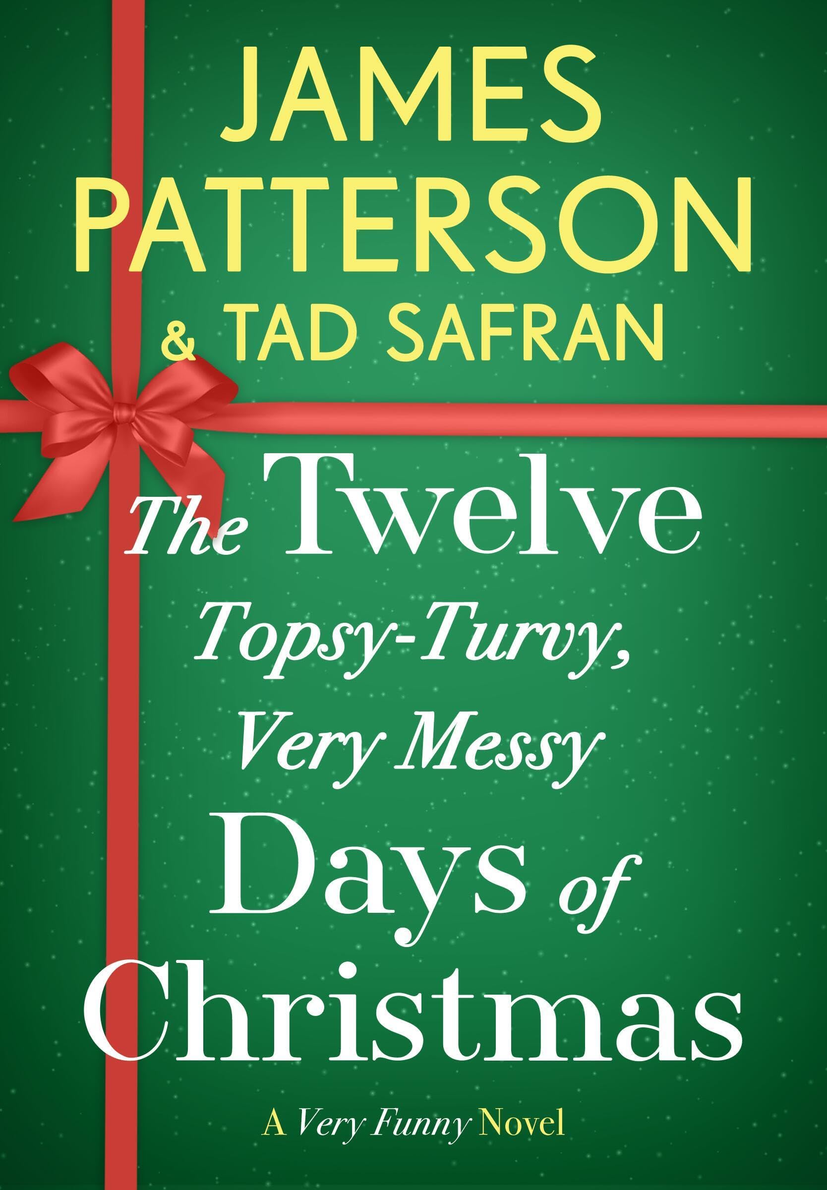 The Twelve Topsy-Turvy, Very Messy Days of Christmas: A Novel