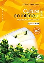 Culture en intérieur (basic édition): L'abc du jardinage indoor