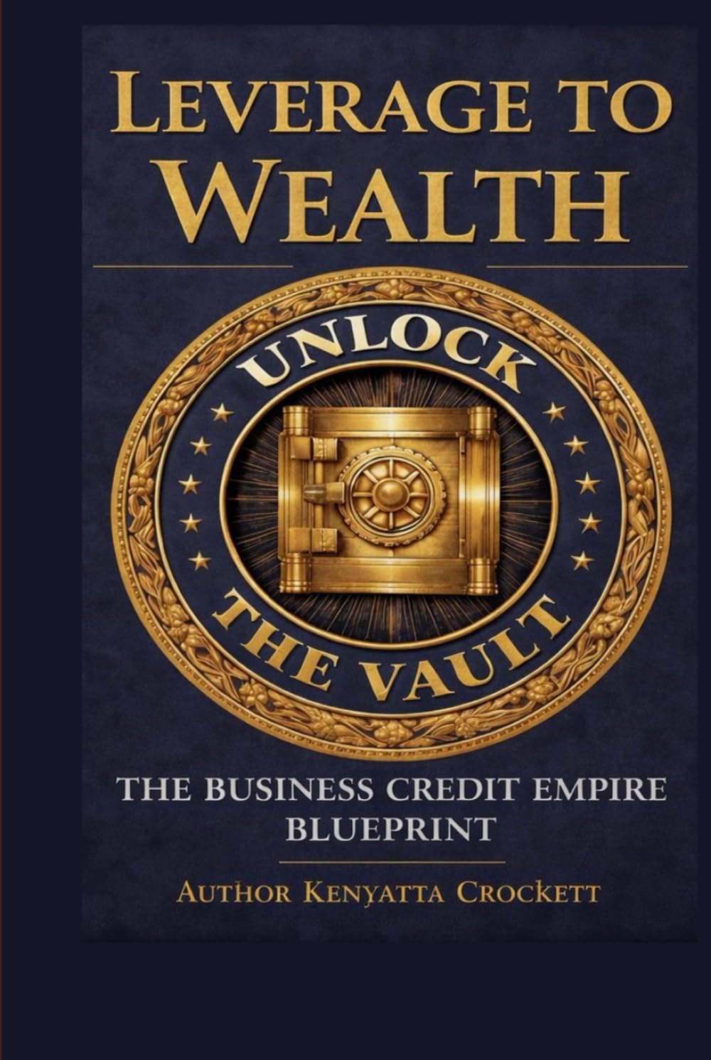 Business Credit Empire Blueprint: Leverage To Wealth