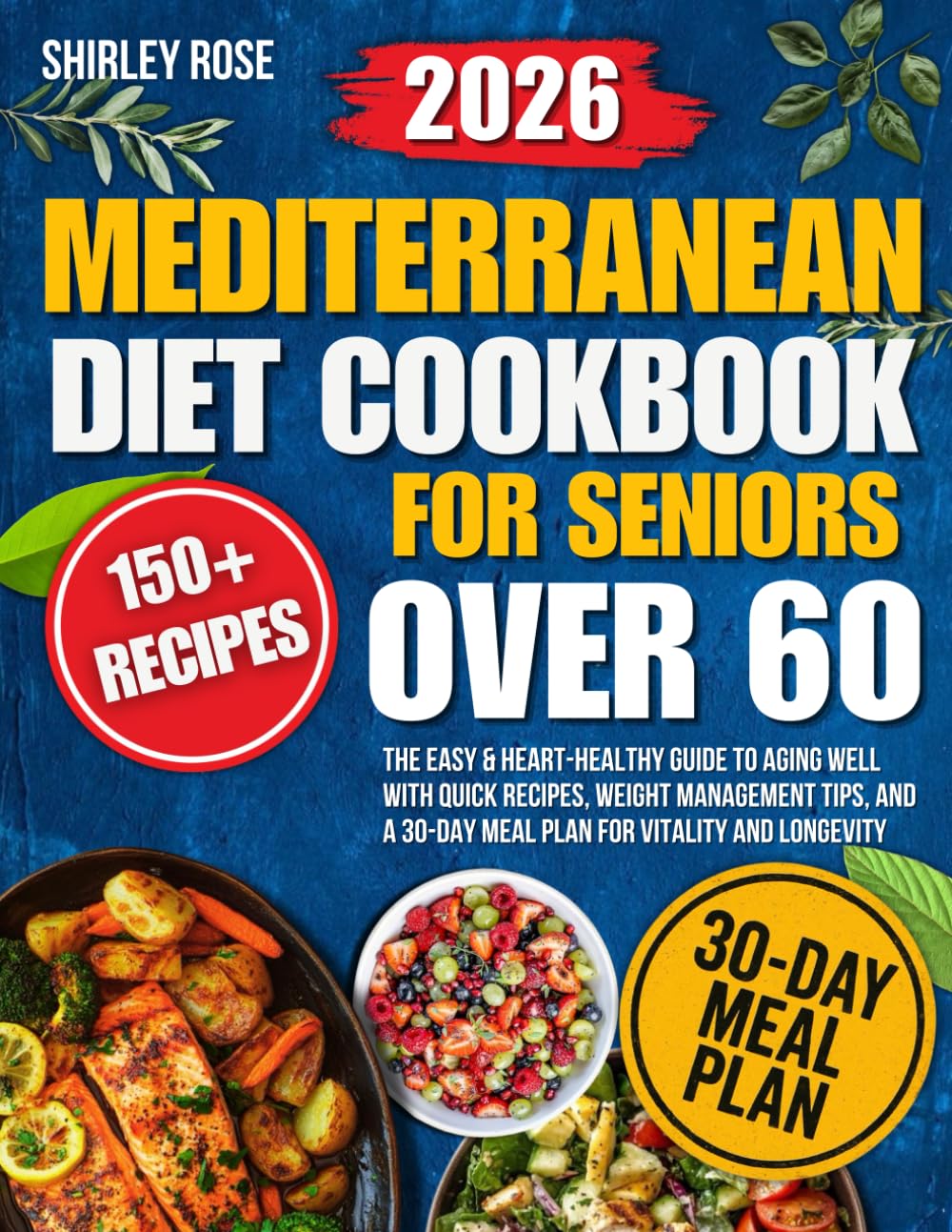 Mediterranean Diet Cookbook for Seniors Over 60 The Easy & Heart-Healthy Guid...