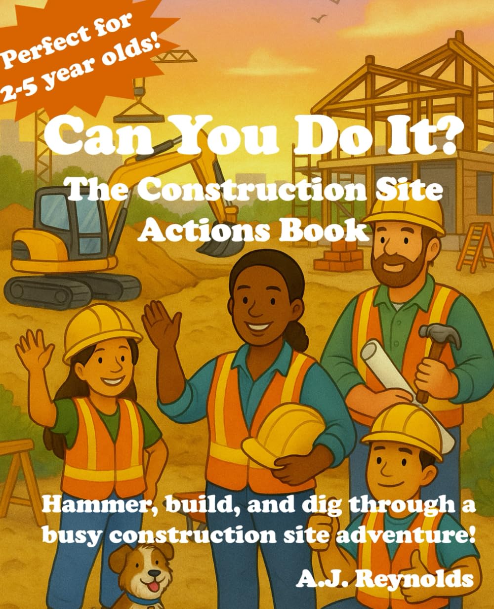 Can You Do It? The Construction Site Actions Book: Hammer, build, and dig through a busy construction site adventure! (Can You Do It? The Actions Book Series)