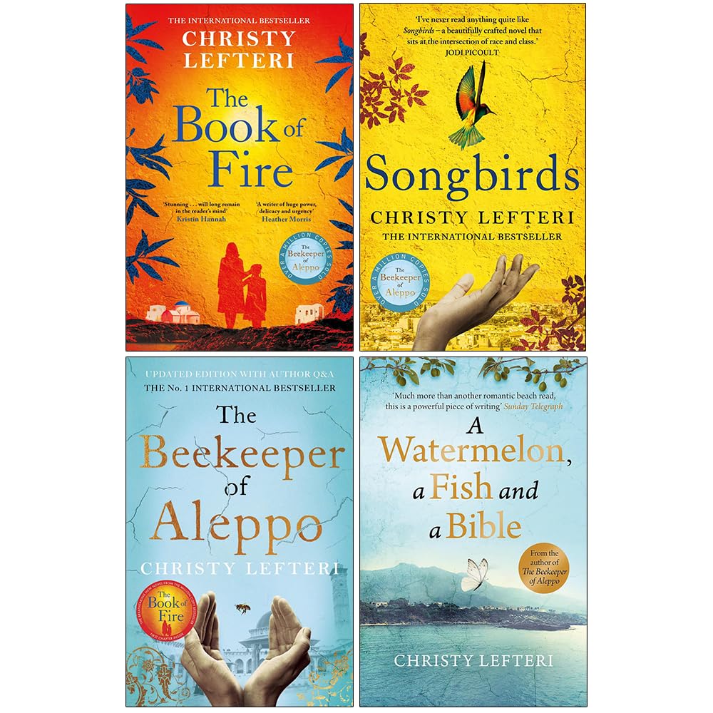 Christy Lefteri Collection 4 Books Set (The Book of Fire, Songbirds, The Beekeeper of Aleppo & A Watermelon a Fish and a Bible) Paperback – 17 Feb. 2024