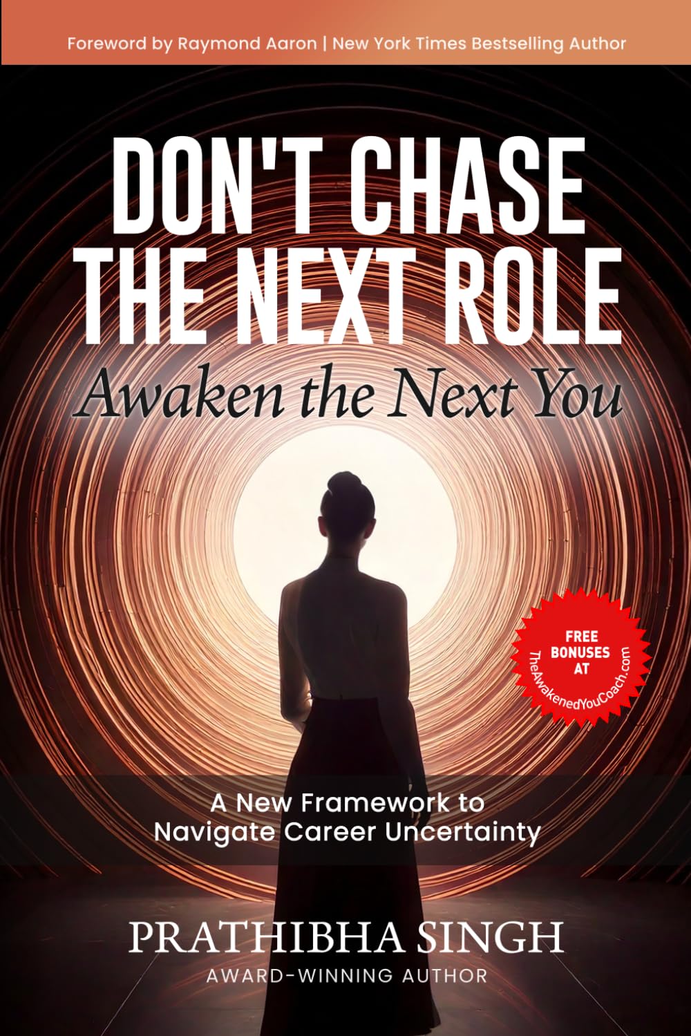 Don't Chase the Next Role - Awaken the Next YOU: A New Framework to Navigate Career Uncertainty