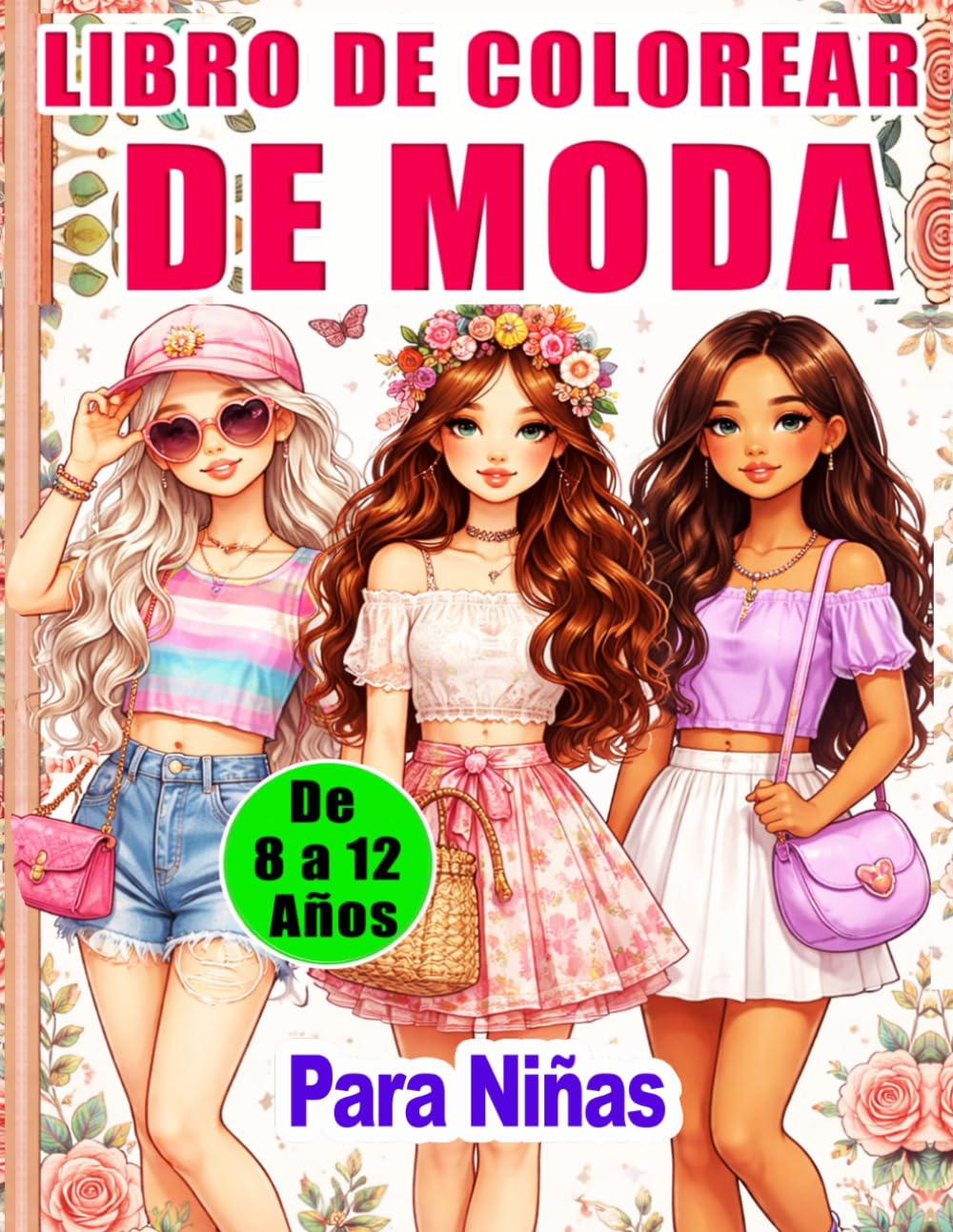 Libro para Colorear de Moda para Niñas de 8 a 12 Años: Diseños de Moda y Belleza con Más de 50 Estilos Modernos | Libro Creativo para Niñas