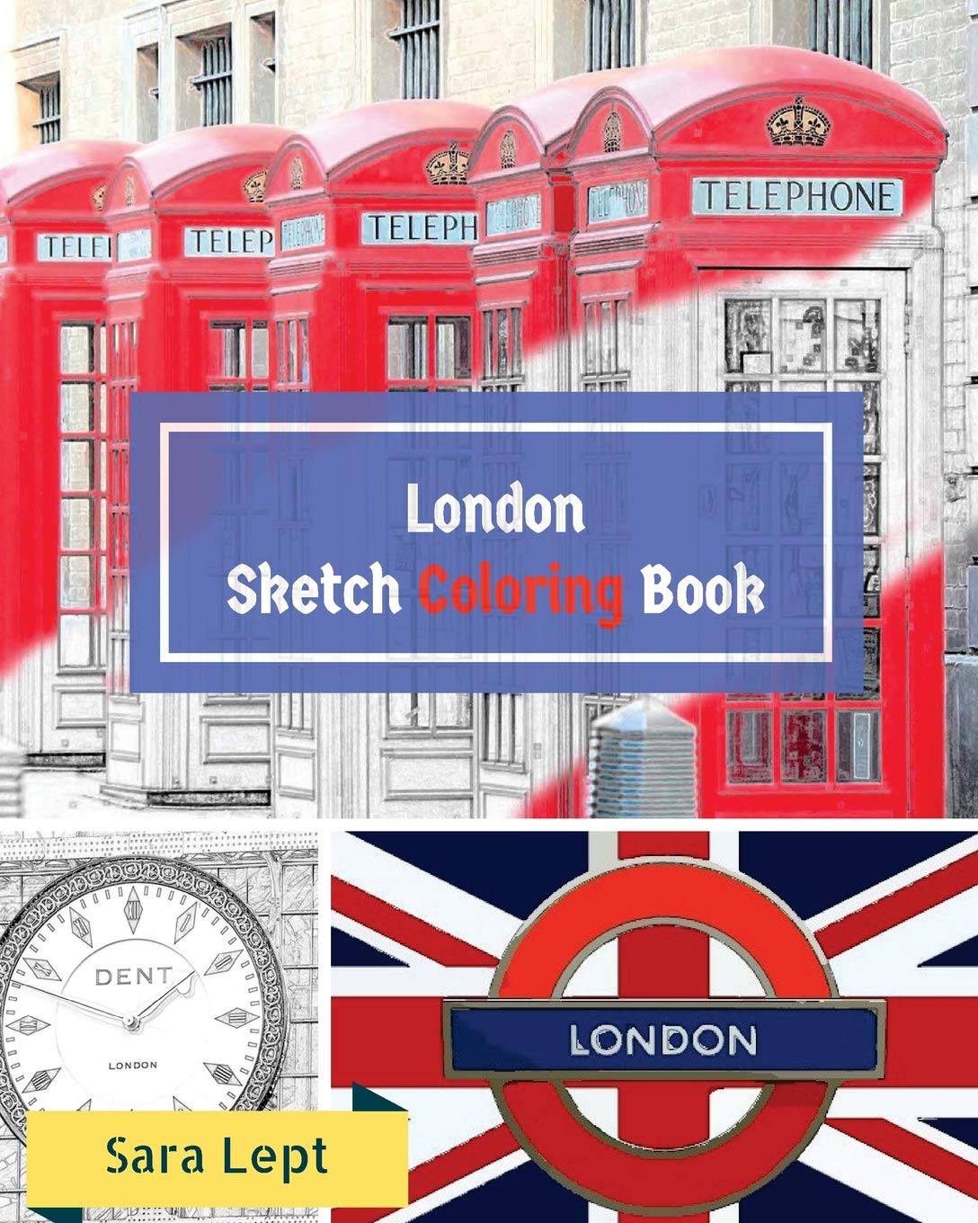 City Sketch Coloring Book: London Sketchbook for Adult Coloring Activity Book