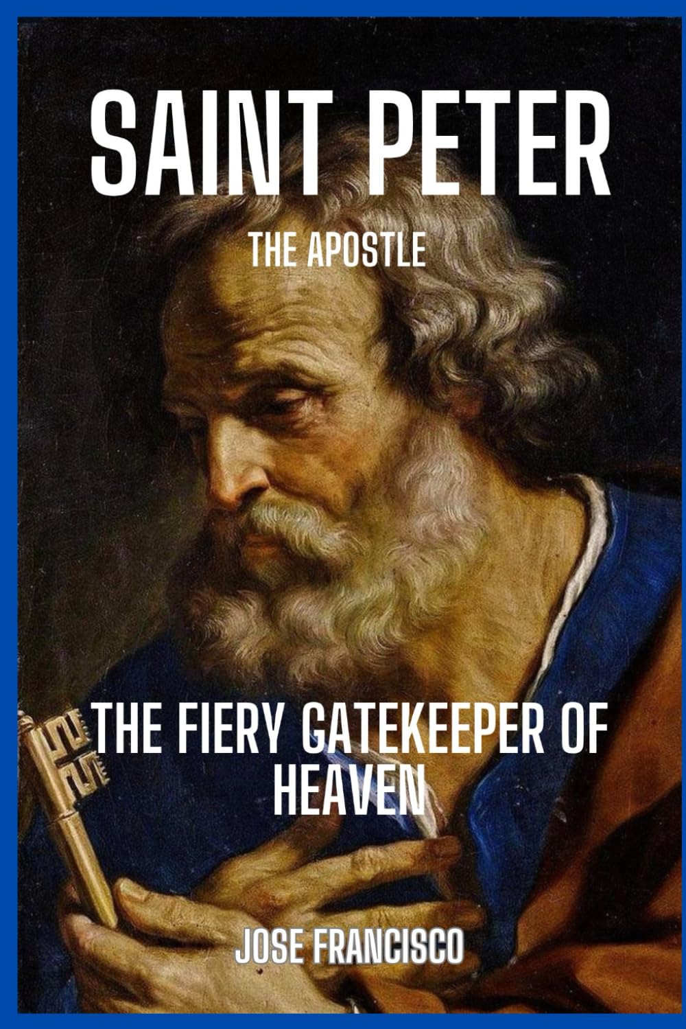 Saint Peter: The Fiery Gatekeeper of Heaven (Catholic Saints and Martyr's)