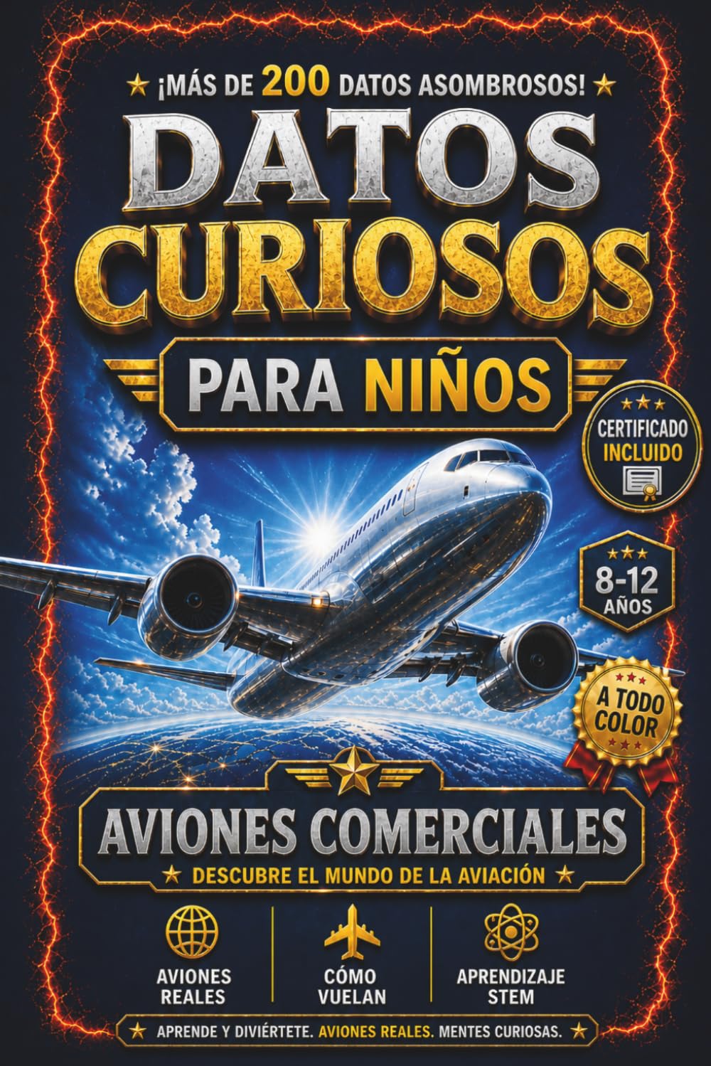 DATOS CURIOSOS PARA NIÑOS: AVIONES COMERCIALES - Los aviones más famosos del mundo explicados para niños: Más de 200 datos increíbles, explicados de ... la curiosidad y el amor por la aviación