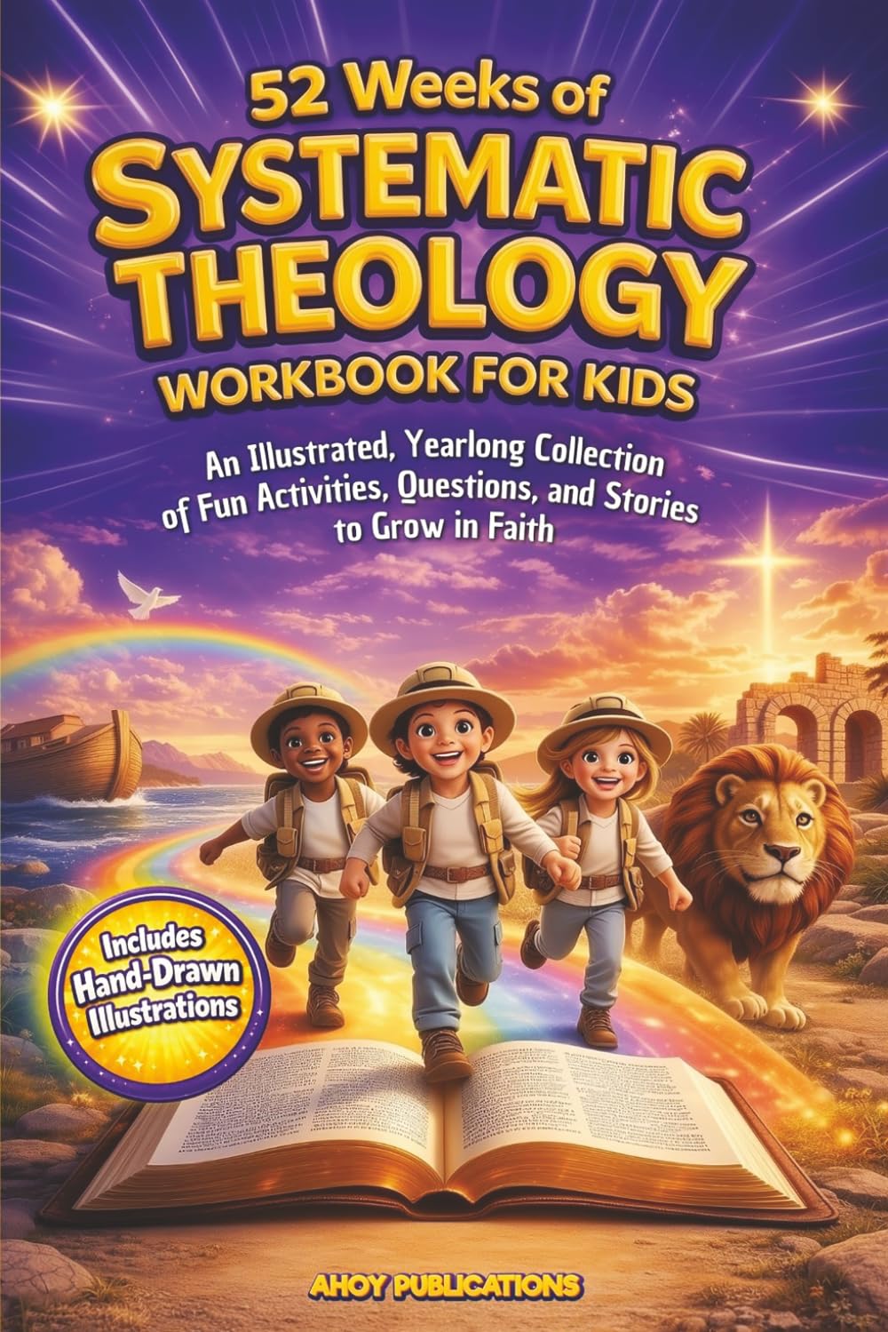 52 Weeks of Systematic Theology Workbook for Kids: An Illustrated Yearlong Collection of Fun Activities, Questions, and Stories to Grow in Faith (Christianity for Children)