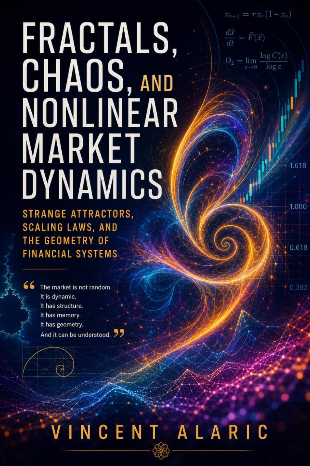 Fractals, Chaos, and Nonlinear Market Dynamics: Strange Attractors, Scaling Laws, and the Geometry of Financial Systems