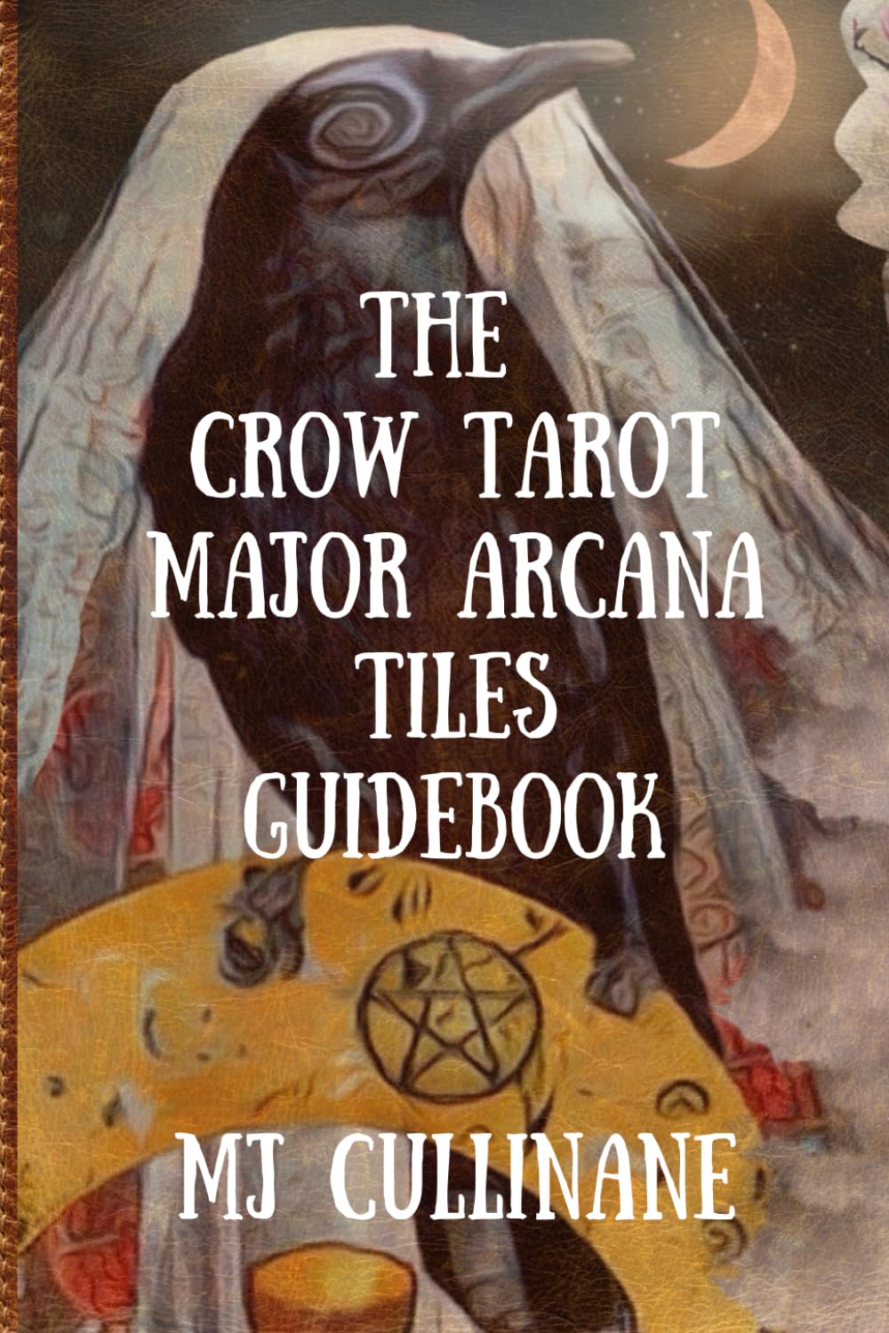 The Crow Tarot Major Arcana Tiles Guidebook