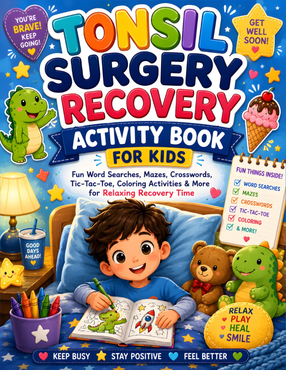 Tonsil Surgery Recovery Activity Book for Kids: A Fun Get Well Soon Puzzle Book with Mazes, Word Searches, Crosswords, Coloring Pages, Tic-Tac-Toe & More for Relaxing Recovery Time