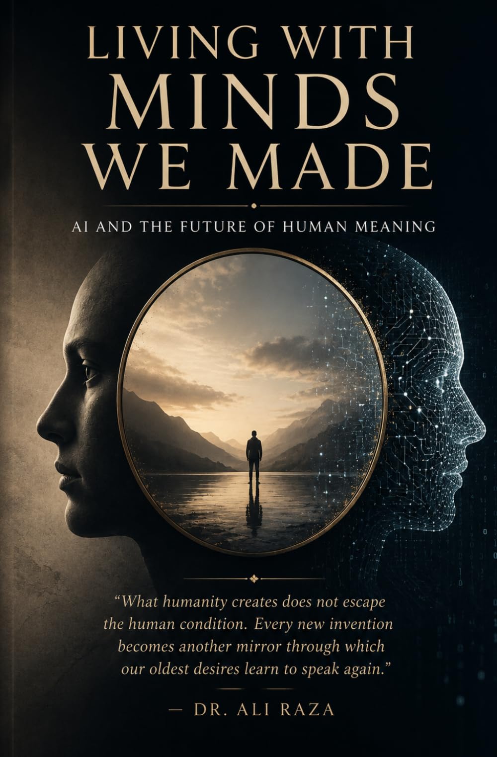 Living With The Minds We Made: AI And The Future Of Human Meaning