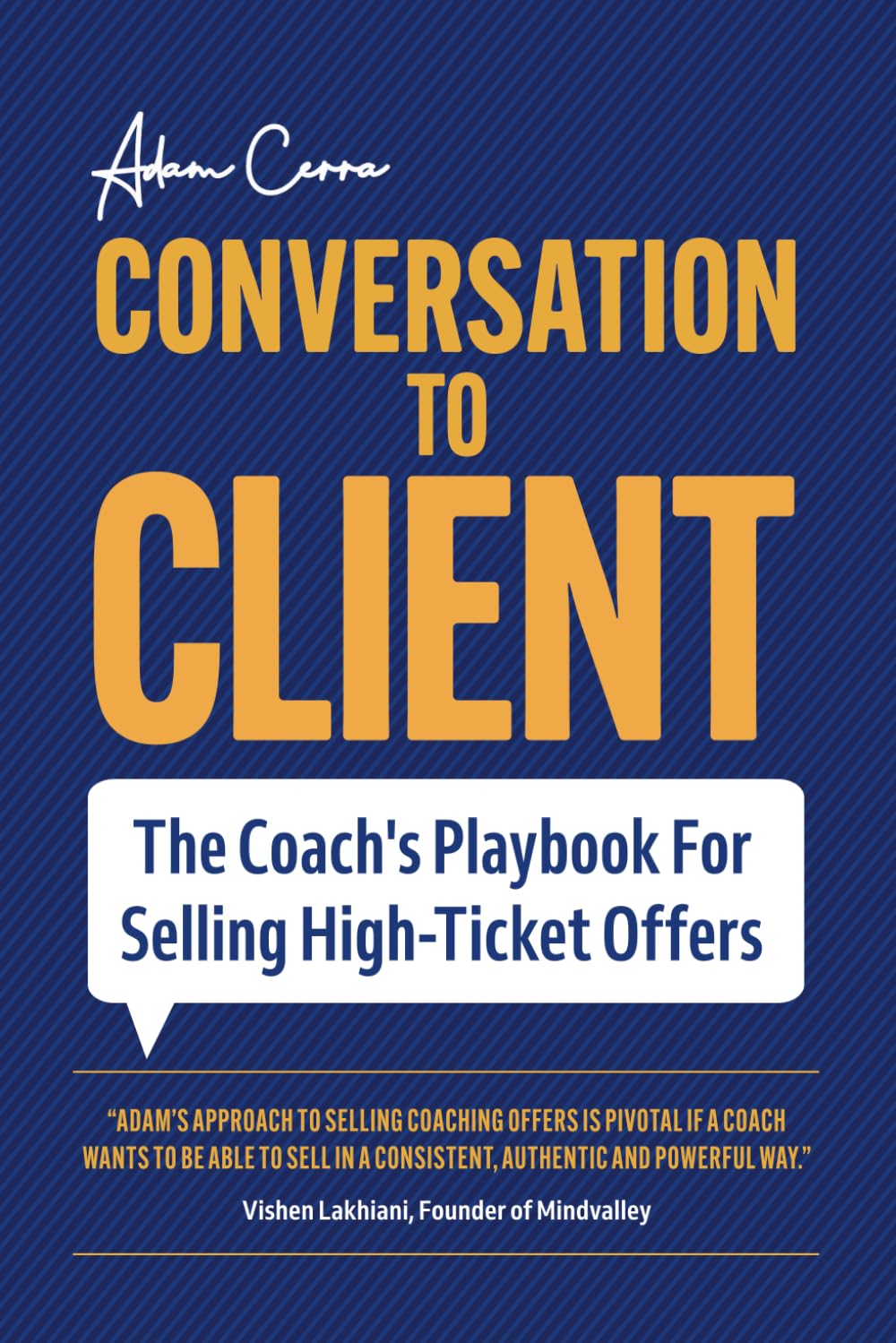 Conversation to Client: The Coach’s Playbook For Selling High-Ticket Offers