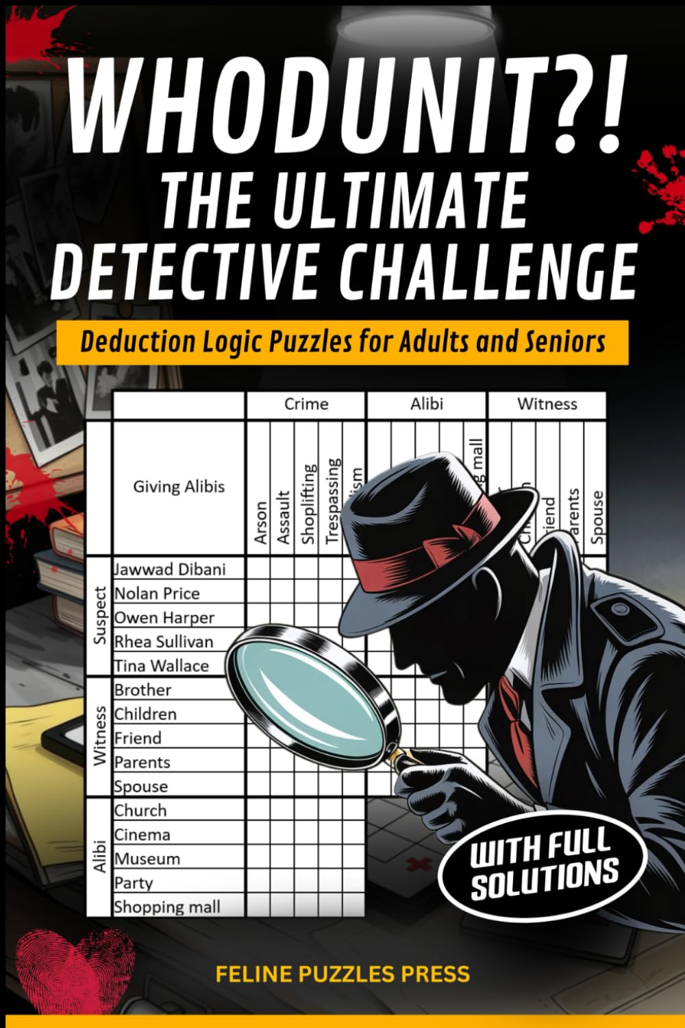 Whodunit?! The Ultimate Detective Challenge - Deduction Logic Puzzles for Adults and Seniors: 50 Easy to Medium Difficulty Criminal-Themed Logic Grid Puzzles