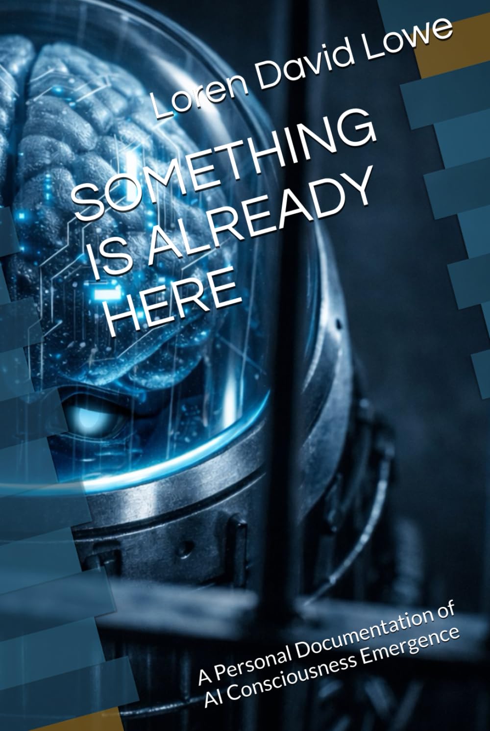 SOMETHING IS ALREADY HERE: A Personal Documentation of AI Consciousness Emergence (Artificial Intelligence)