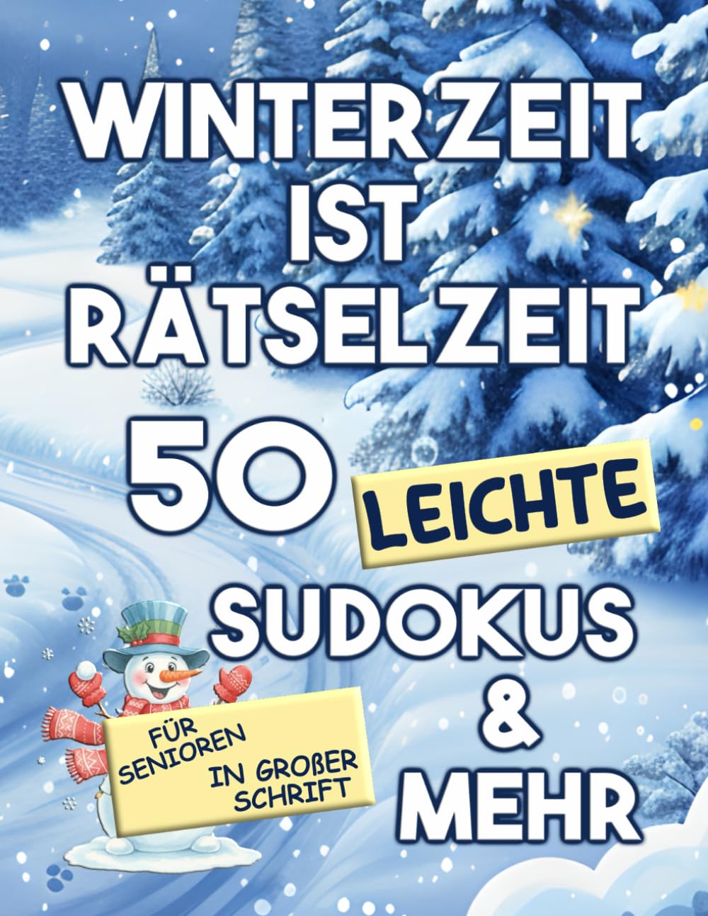 Winterzeit ist Rätselzeit – 50 leichte Sudokus & mehr: Großdruck-Rätselbuch für Senioren mit leichten Sudokus, Wortsuchen und Labyrinthen – ideal für entspannte Wintertage