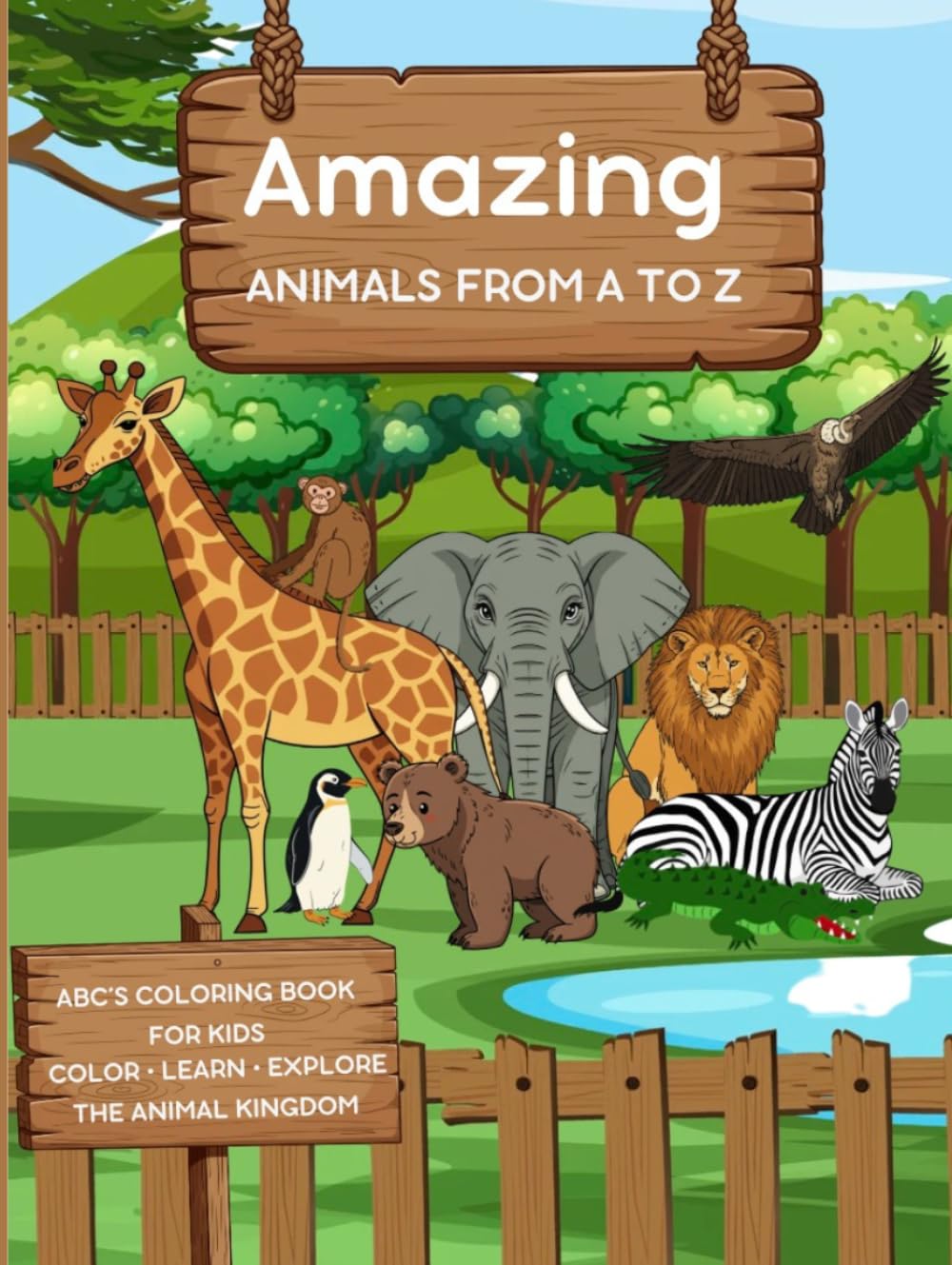 Amazing Animals from A to Z: COLOR, LEARN, EXPLORE THE ANIMAL KINGDOM. (A to Z coloring series)