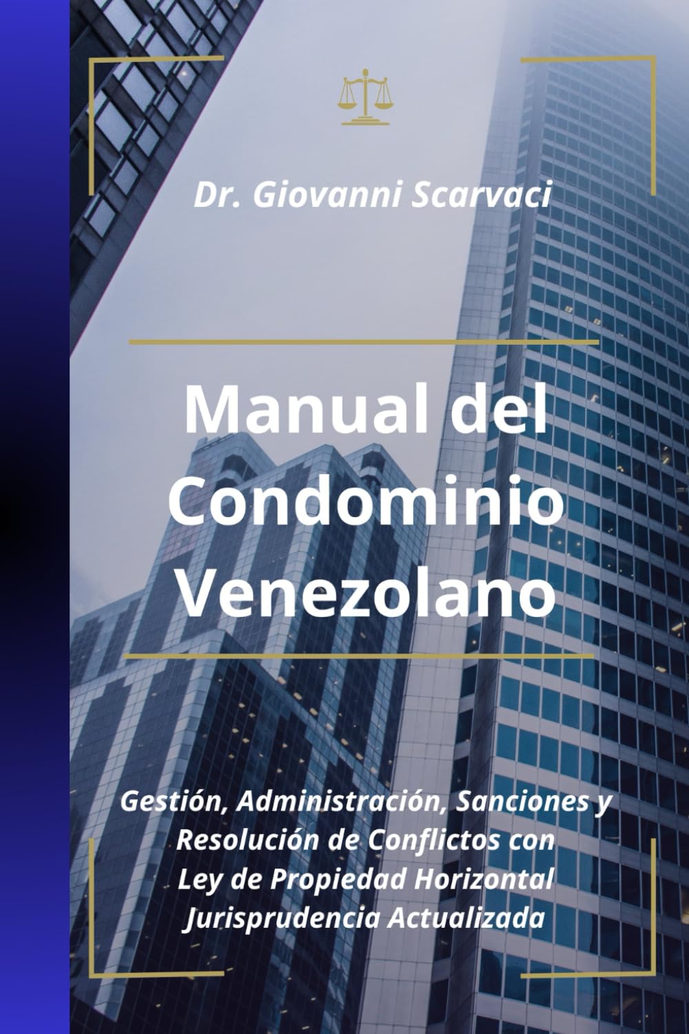 Manual del Condominio Venezolano: Gestión, Administración, Sanciones y Resolución de Conflictos con Jurisprudencia Actualizada