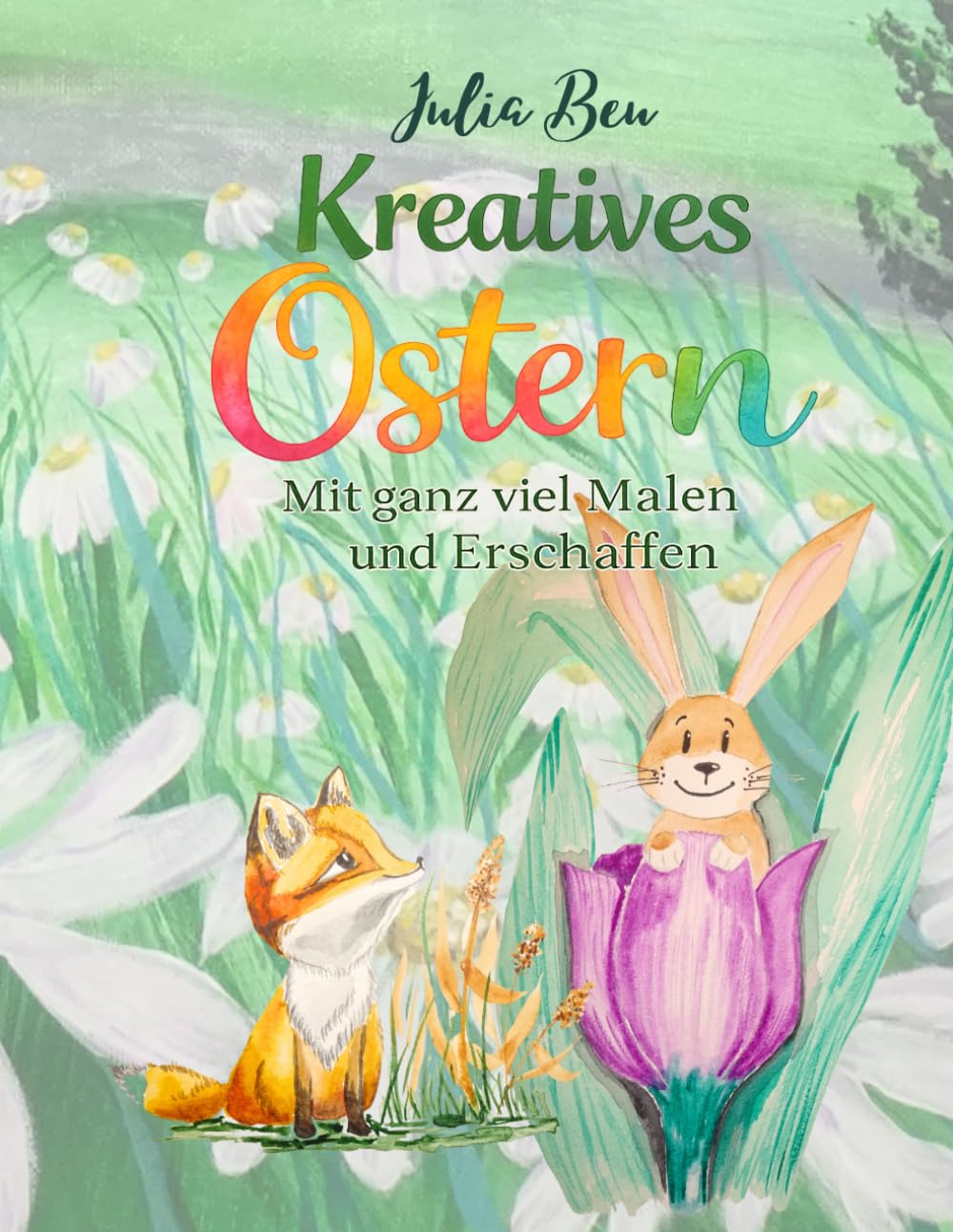 kreatives Ostern: mit ganz viel Malen und Erschaffen