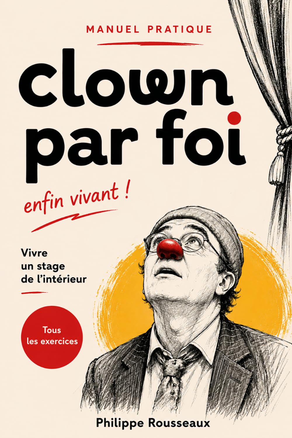 Clown par foi: Enfin vivant !