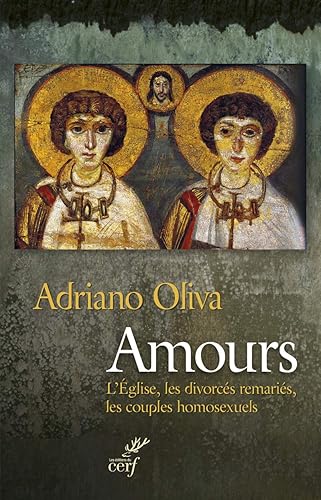 Amours - L'Eglise, les divorcés remariés, les couples homosexuels