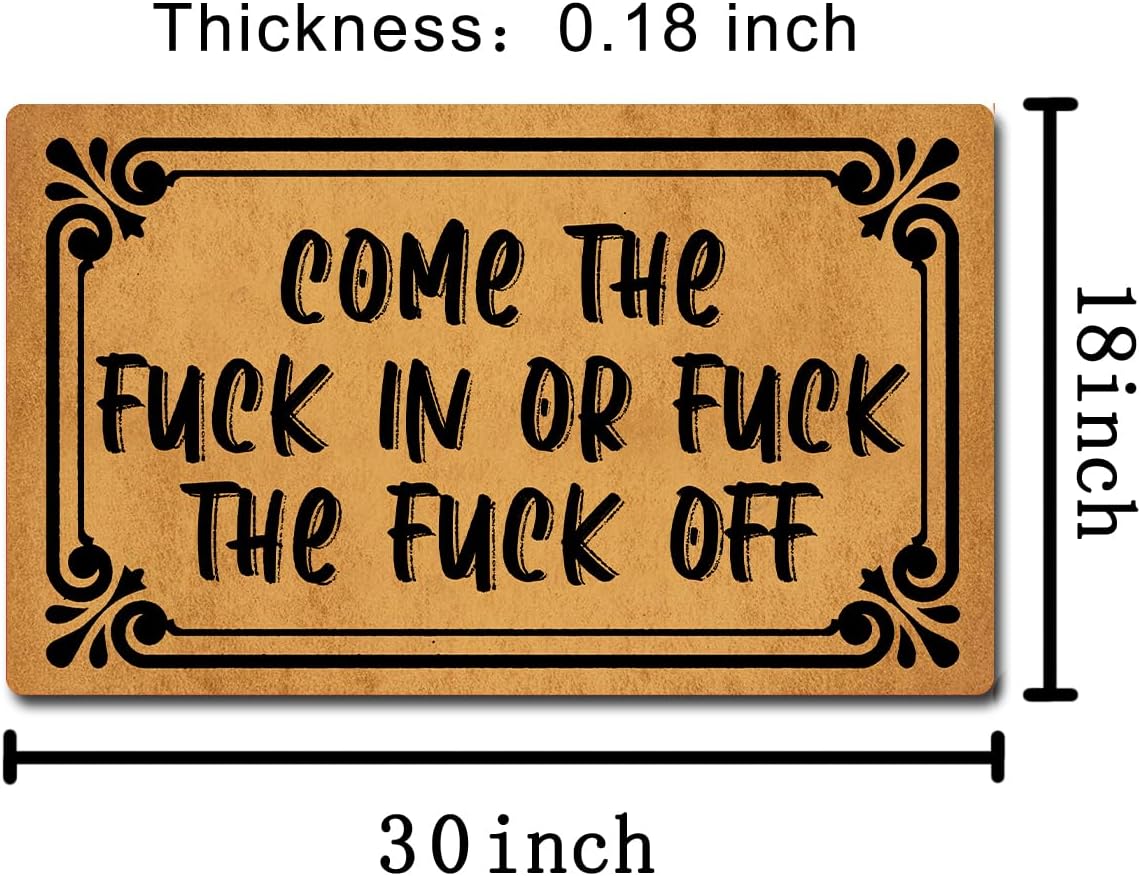 Funny Welcome Doormat Come The Fuck in Or Fuck The Fuck Off Doormats for Entrance Colorful Doormat Personalized Non Slip Rubber Mat for Front Door Gift Mats Kitchen Rugs and Mats 30(L) x 18(W)