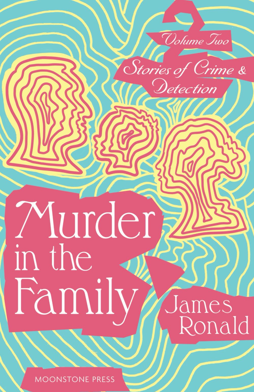 Murder in the Family: Stories of Crime & Detection Volume 2 (James Ronald Stories of Crime & Detection)