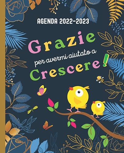 Grazie per avermi aiutato a crescere: Agenda maestra 2022 2023 | Regalo Maestra Fine Anno (maestre elementari nido asilo) , Diario Quaderno Settimanale , 29 Agosto 2022 – 30 Luglio 2023