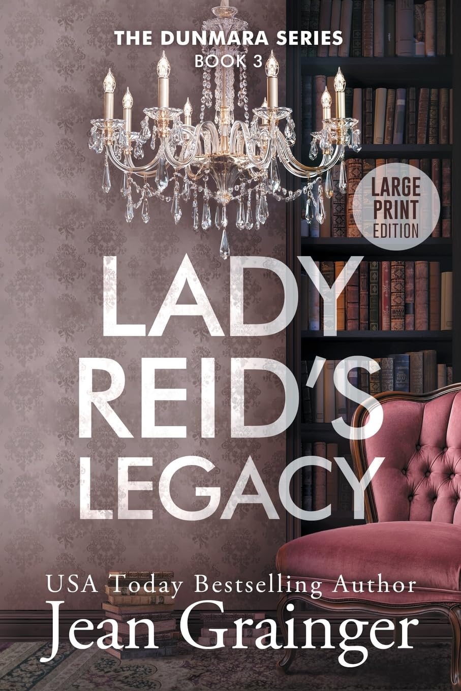 Lady Reid's Legacy: The Dunmara Series Book 3