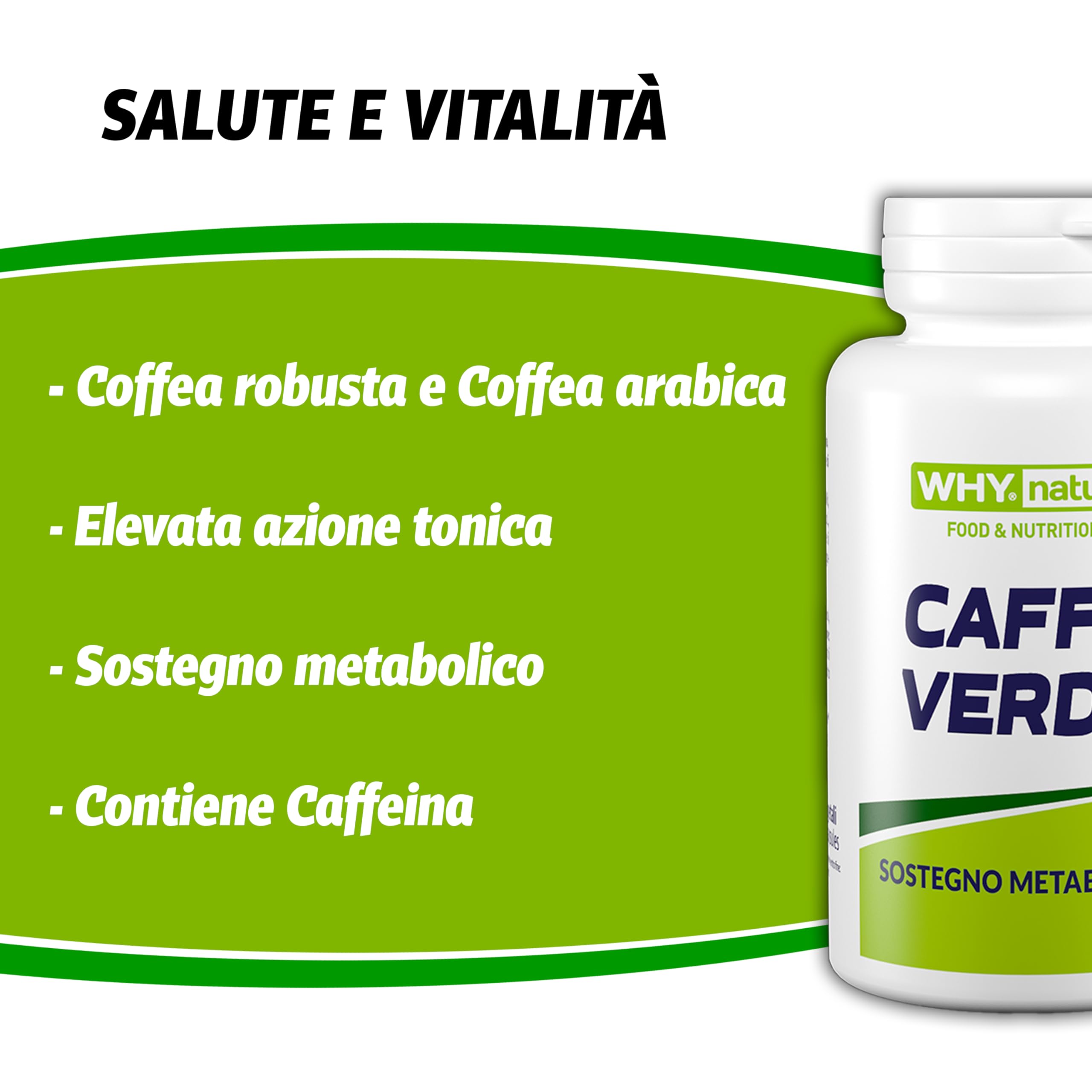 WHY NATURE CAFFÈ VERDE - Caffè Verde Drenante - Integratori Bruciagrassi - Integratore Alimentare ad Azione Tonica - con Caffeina - 60 Capsule
