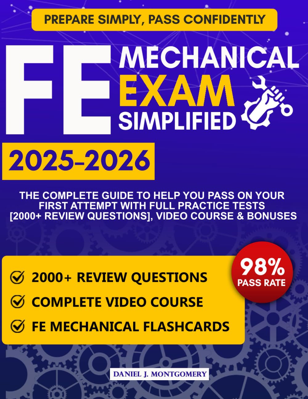FE Mechanical Exam Simplified: The Complete Guide to Help You Pass on Your First Attempt with Video Course, Full Practice Tests [2000+ Review Questions] & Bonuses