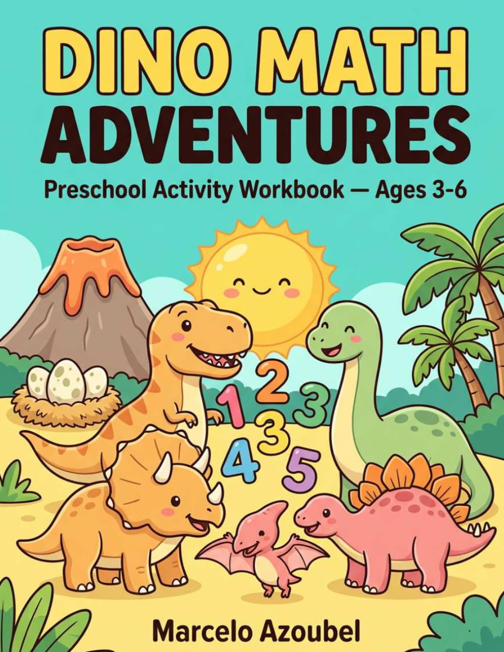 Dino Math Adventures: Preschool Activity Workbook — Ages 3–6
