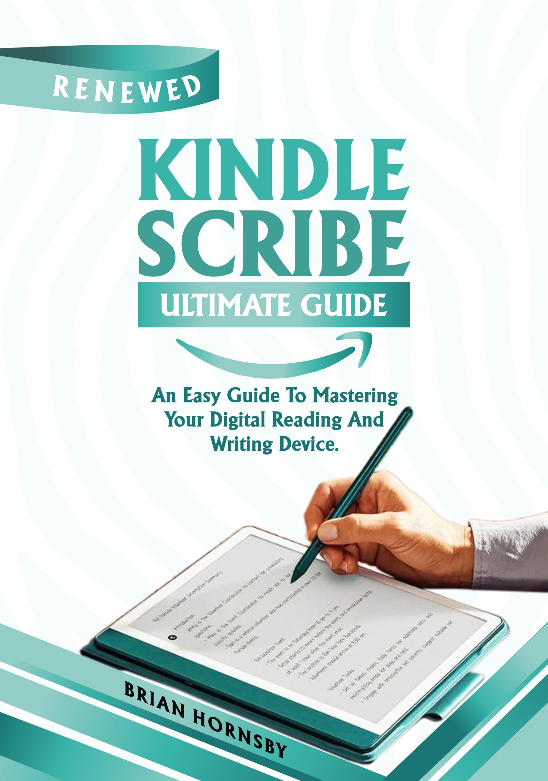 Kindle Scribe Ultimate Guide: An Easy Guide to Mastering your Reading and Writing Device