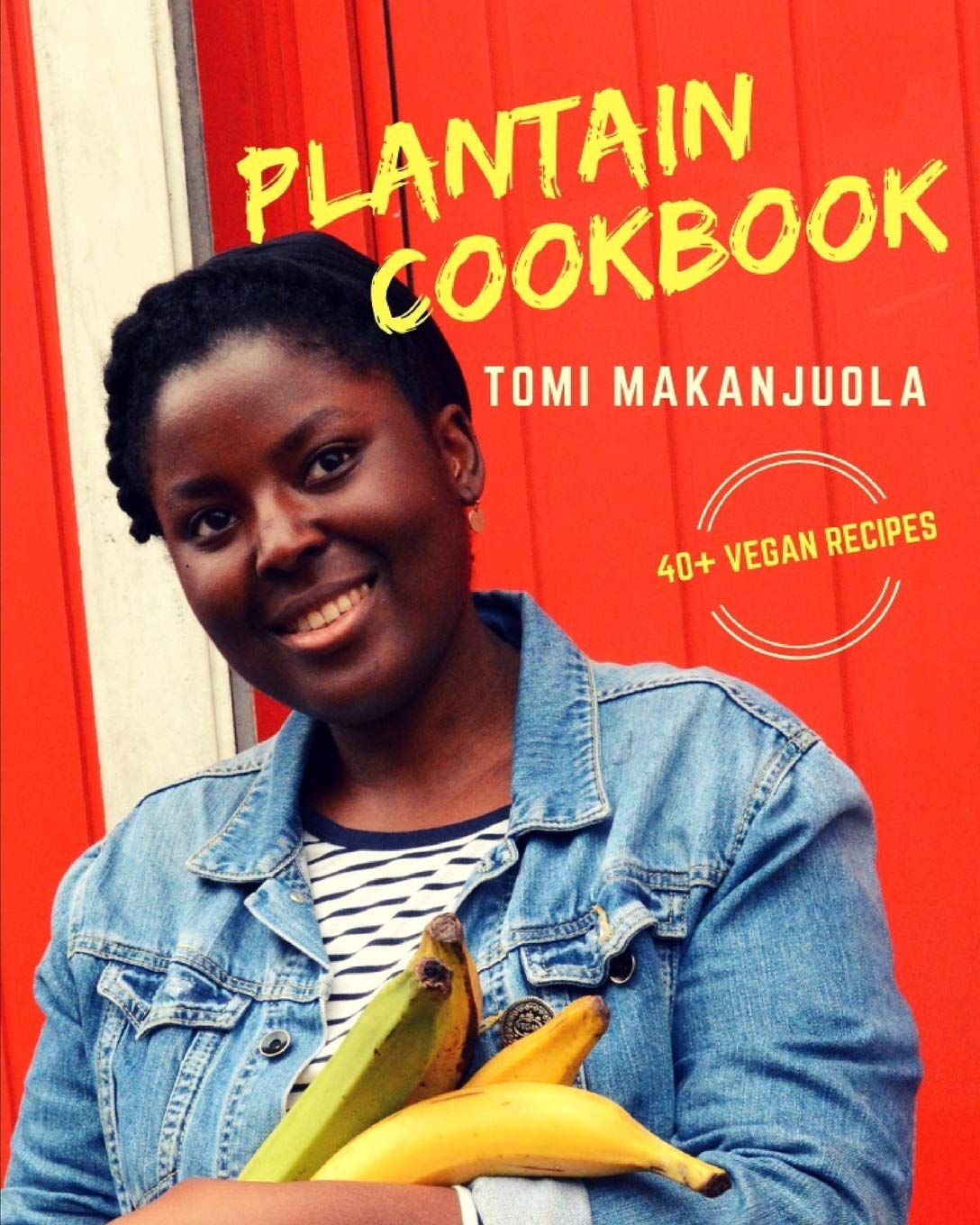 Plantain Cookbook: 40+ Vegan Recipes