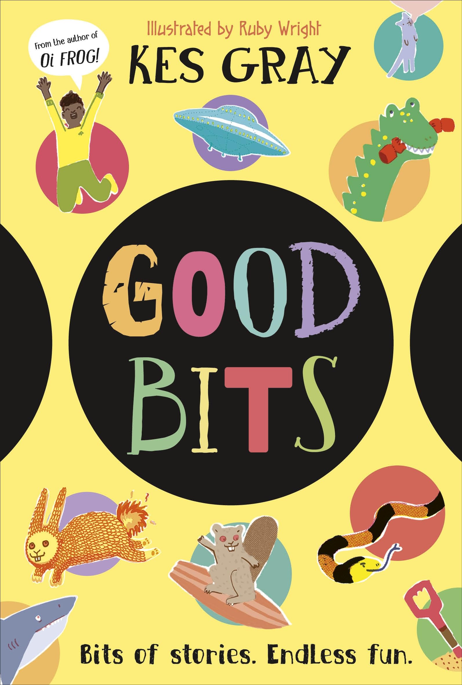 Good Bits: Bits of Stories. Endless Fun. by Kes Gray