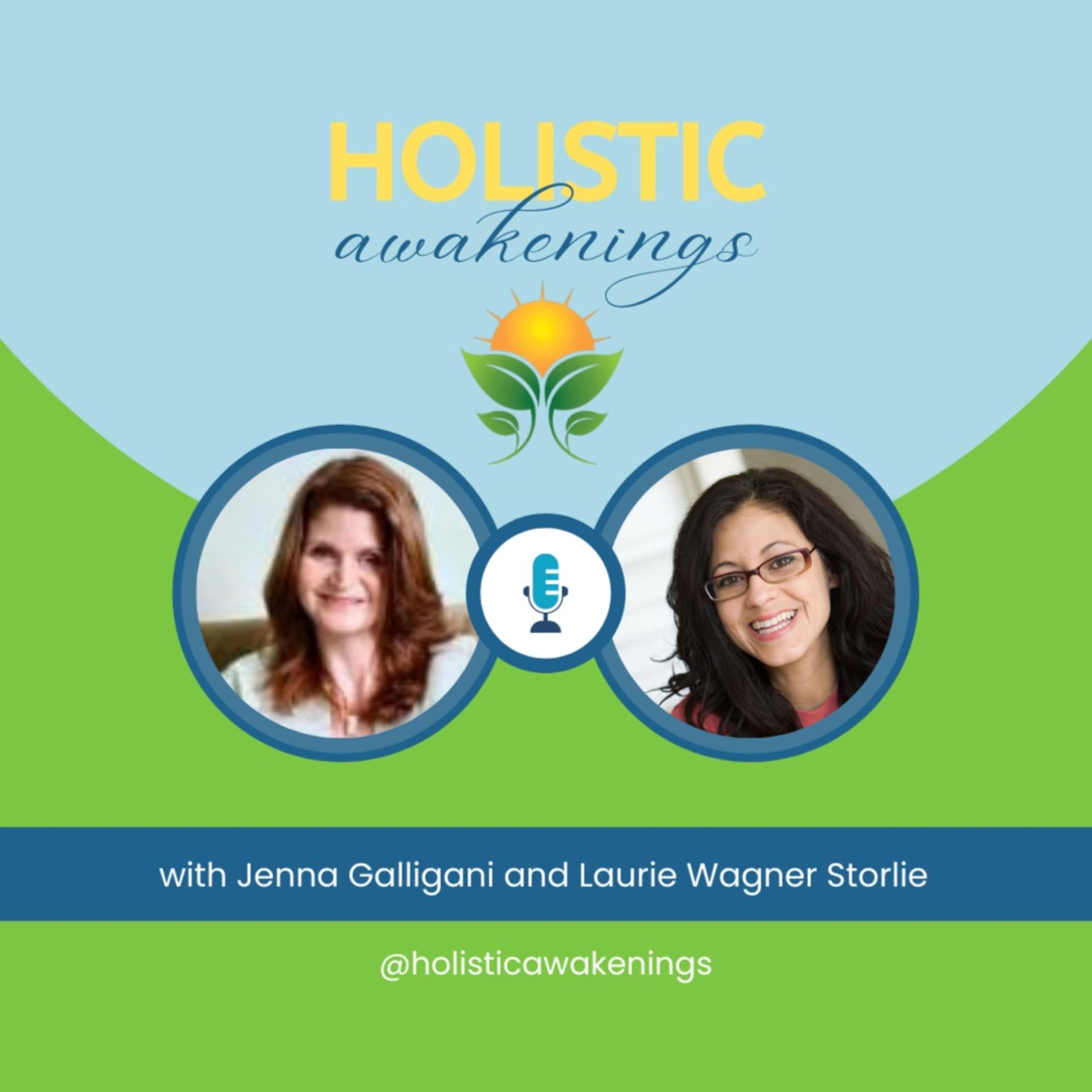 Holistic Awakenings with Jenna Galligani and Laurie Wagner Storlie