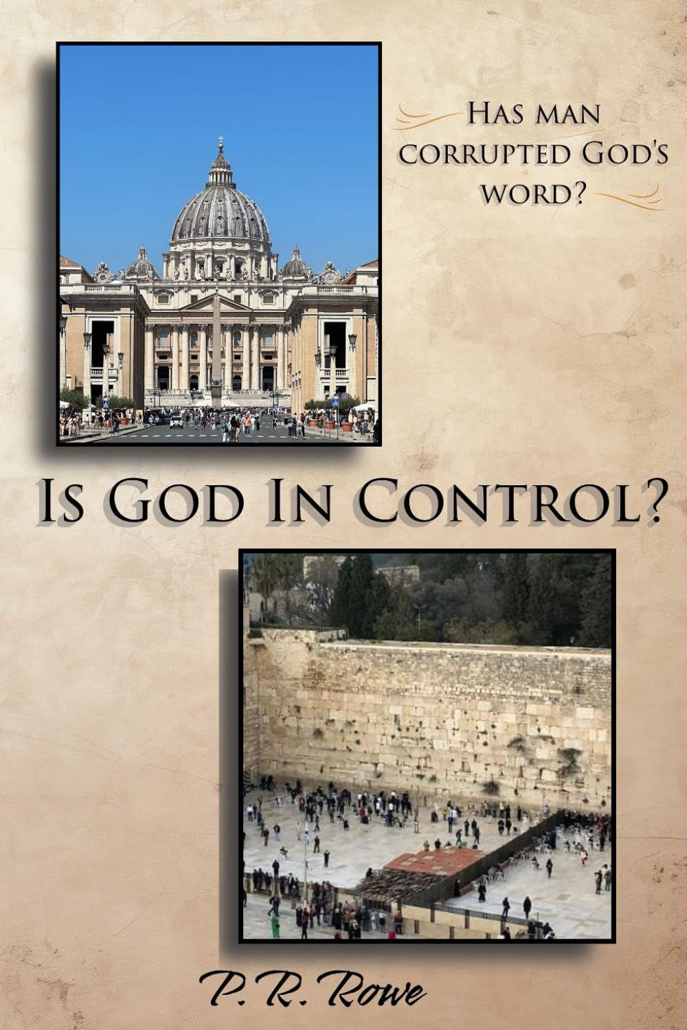 IS GOD IN CONTROL?: HAS MAN CORRUPTED GOD'S WORD?