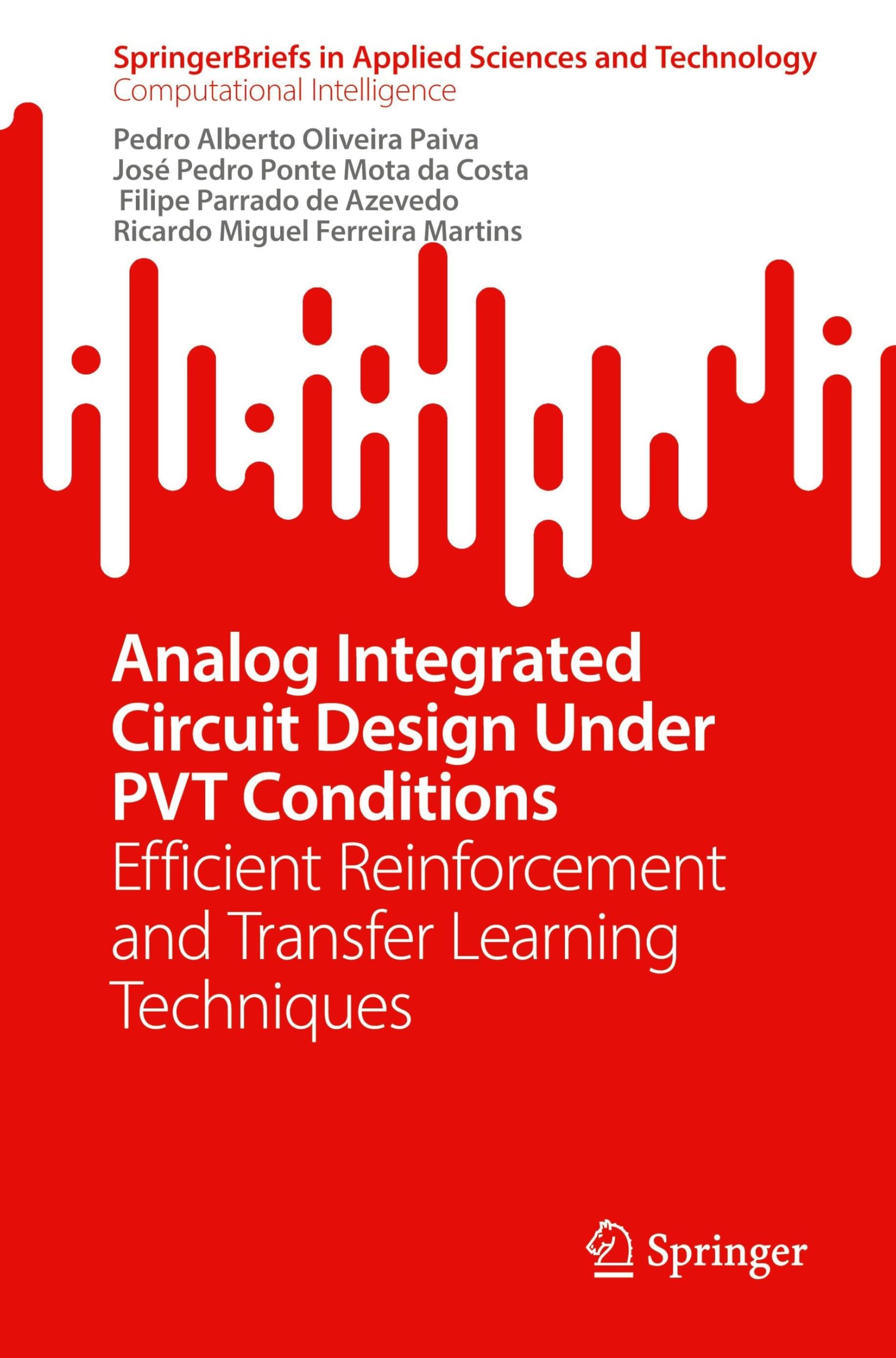 Analog Integrated Circuit Design Under PVT Conditions: Efficient Reinforcement and Transfer Learning Techniques (SpringerBriefs in Applied Sciences and Technology)