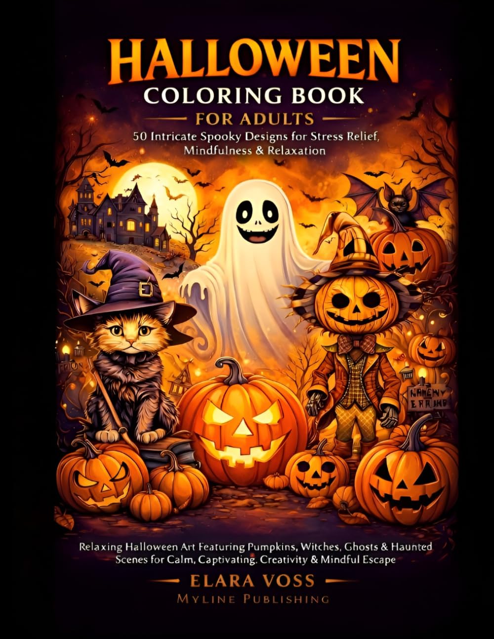Halloween Coloring Book for Adults: Relaxing Halloween Art Featuring Pumpkins, Witches, Ghosts & Haunted Scenes for Calm, Creativity & Mindful Escape