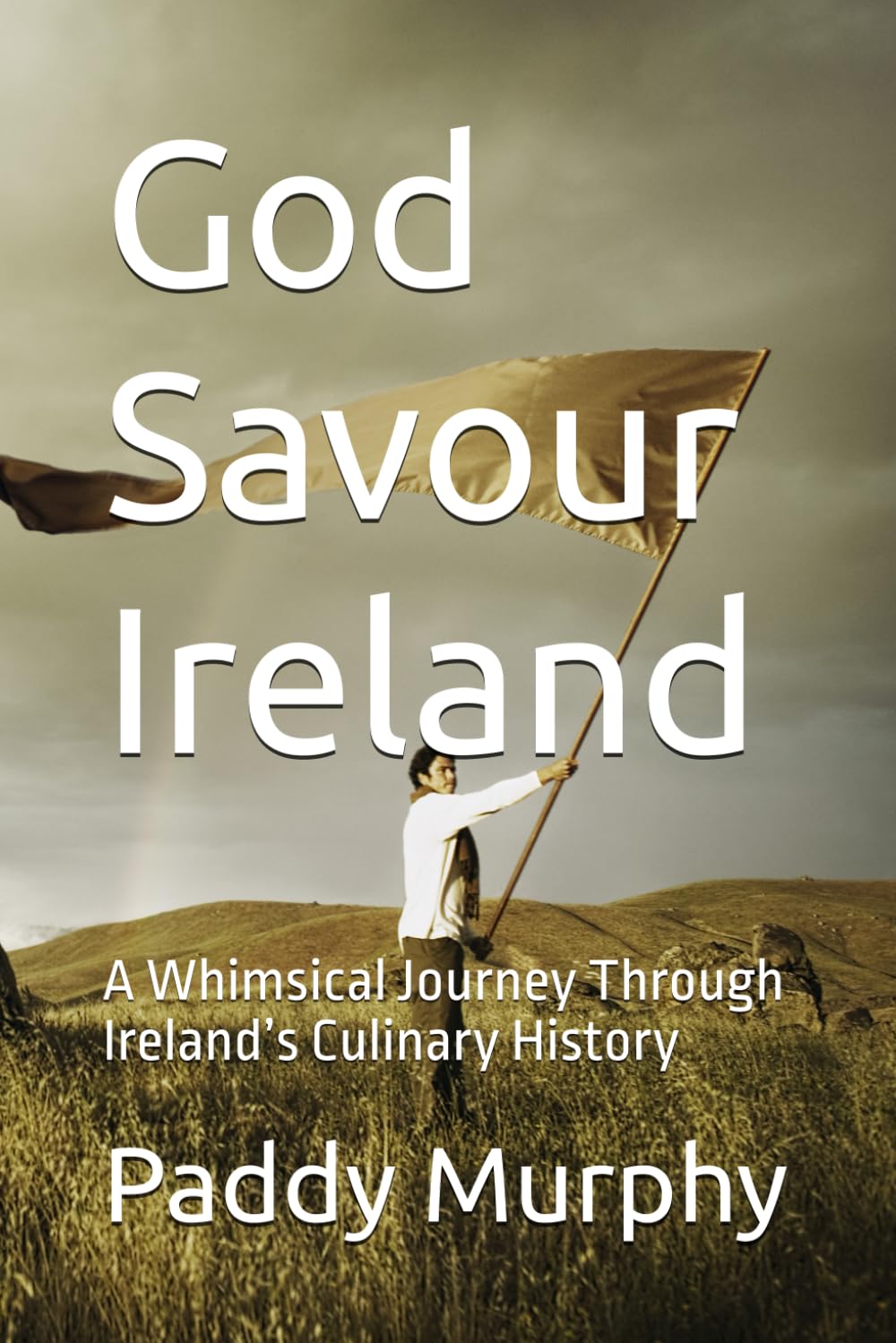 God Savour Ireland: A Whimsical Journey Through Ireland’s Culinary History