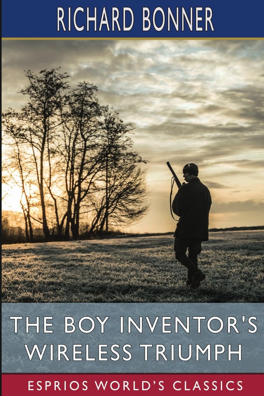 The Boy Inventor's Wireless Triumph (Esprios Classics): Illustrated by Charles L. Wrenn