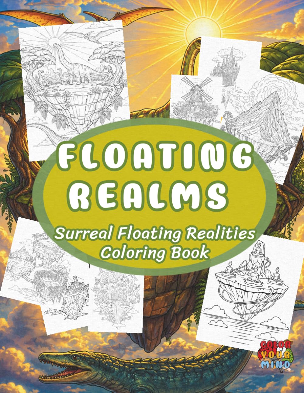 Floating Realms Coloring Book: Surreal Floating Realities Coloring Book (Enchanted Worlds and Meditative Mandalas)