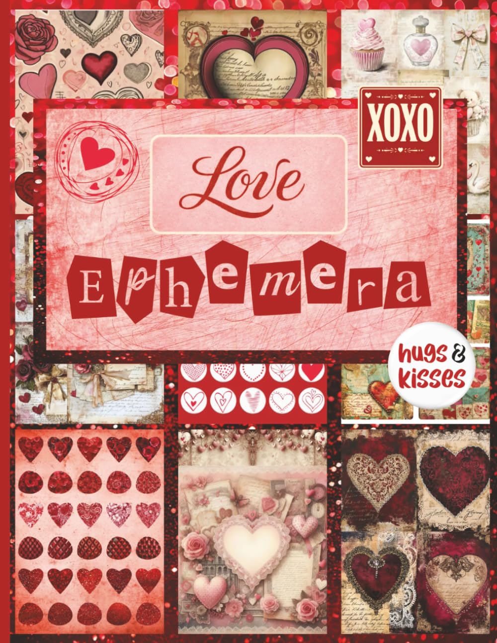 Love Ephemera: Vintage Love-Themed Cut-Out Papers for Junk Journals, Scrapbooking, Greeting Cards and DIY Paper Crafts