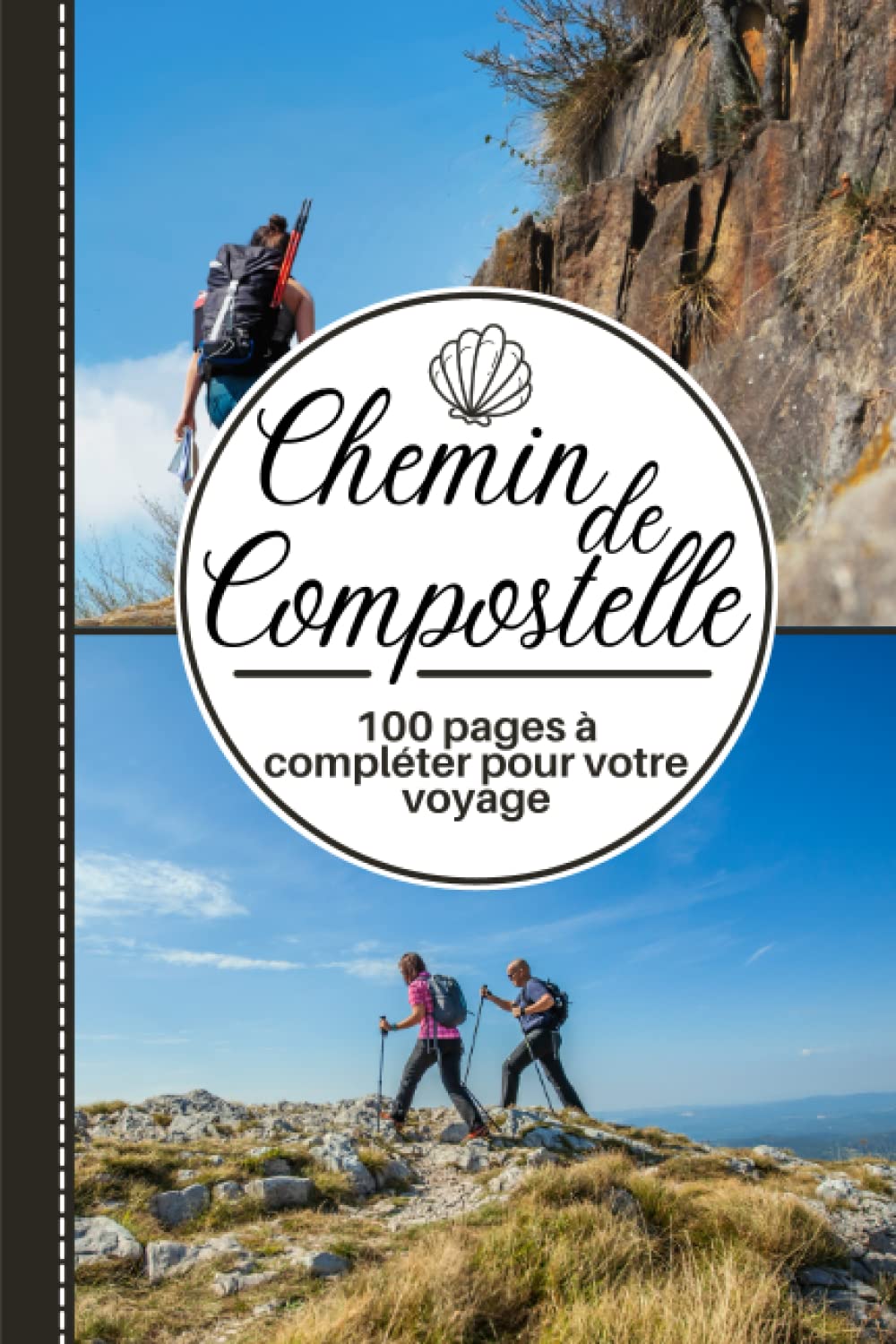 Mon chemin de Compostelle: Livre de voyage Saint Jacques de Compostelle à compléter pour garder vos meilleurs souvenirs | Journal de bord à remplir ... | Cadeau pour Noel ou un Anniversaire