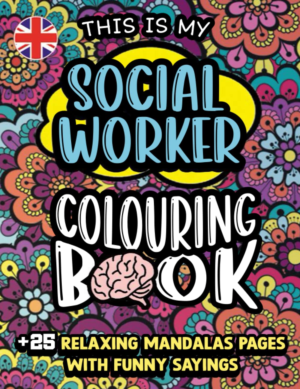Social worker Colouring Book for adults: Social worker Life Humorous Adult Colouring Book Gift For Social worker Men and Women - Sarcastic Social ... funny quotes with relaxing mandala backgrouds