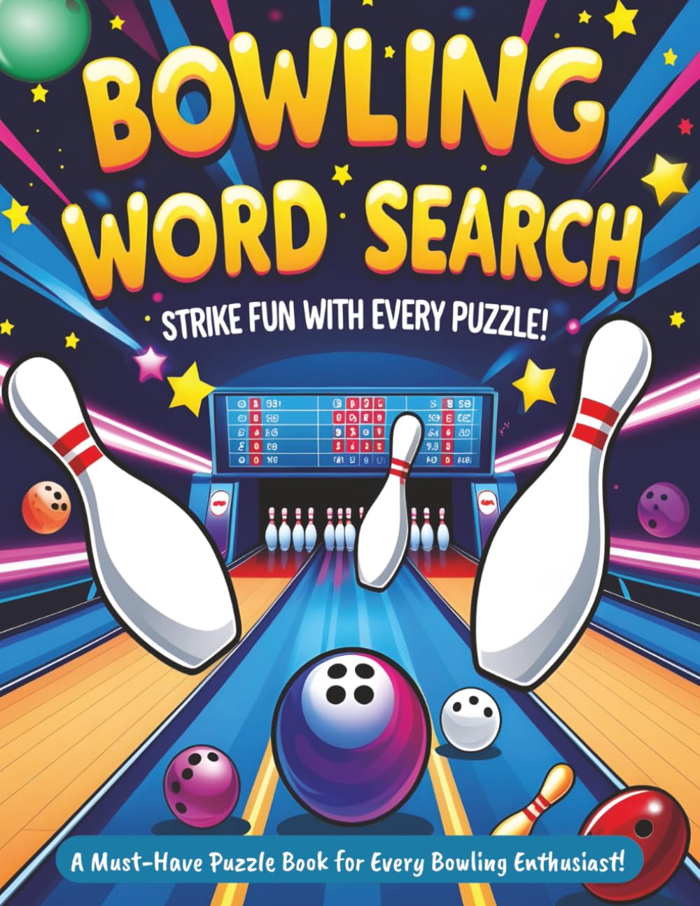Bowling Word Search: A Must-Have Puzzle Book for Every Bowling Enthusiast: Strike Fun with Every Puzzle! Packed with Brain-Boosting Games for Kids, Teens & Families