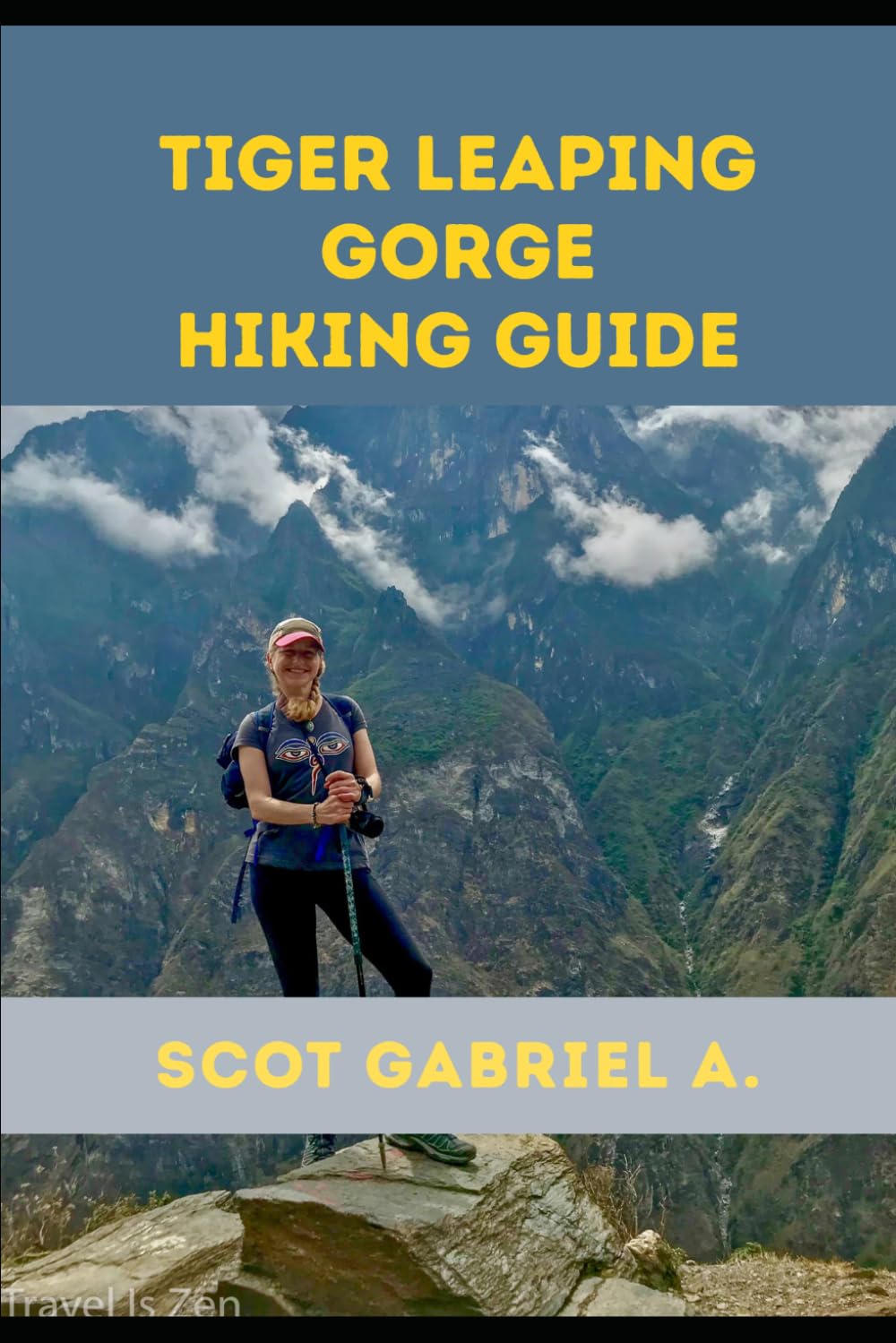 TIGER LEAPING GORGE HIKING GUIDE (The Explorer’s Hiking Collection)