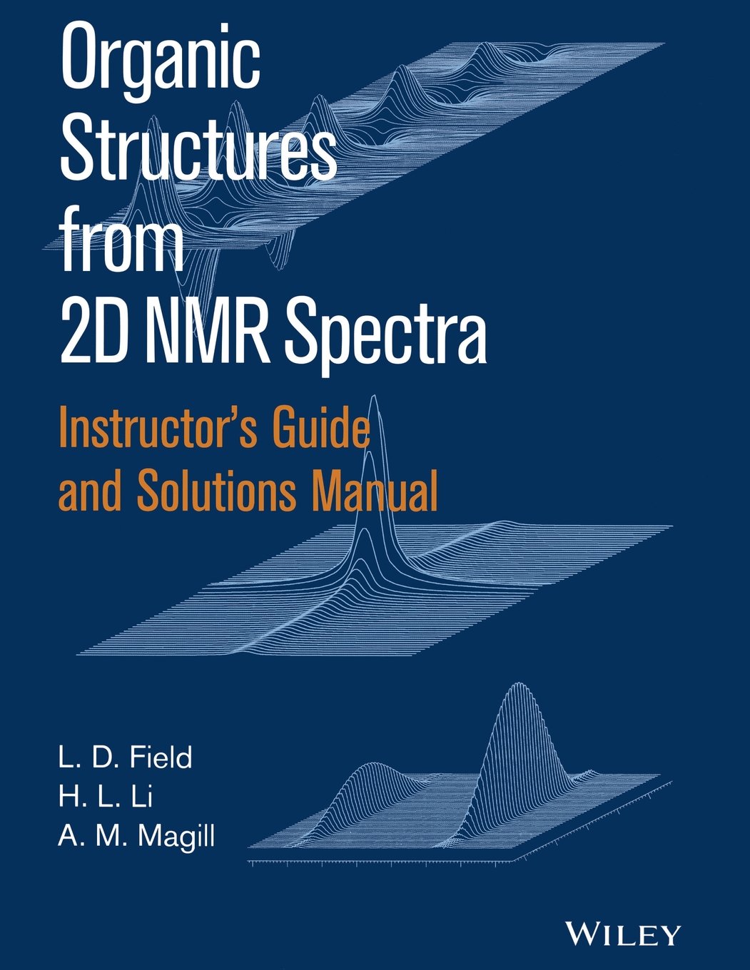 Instructor's Guide and Solutions Manual to Organic Structures from 2D NMR Spectra