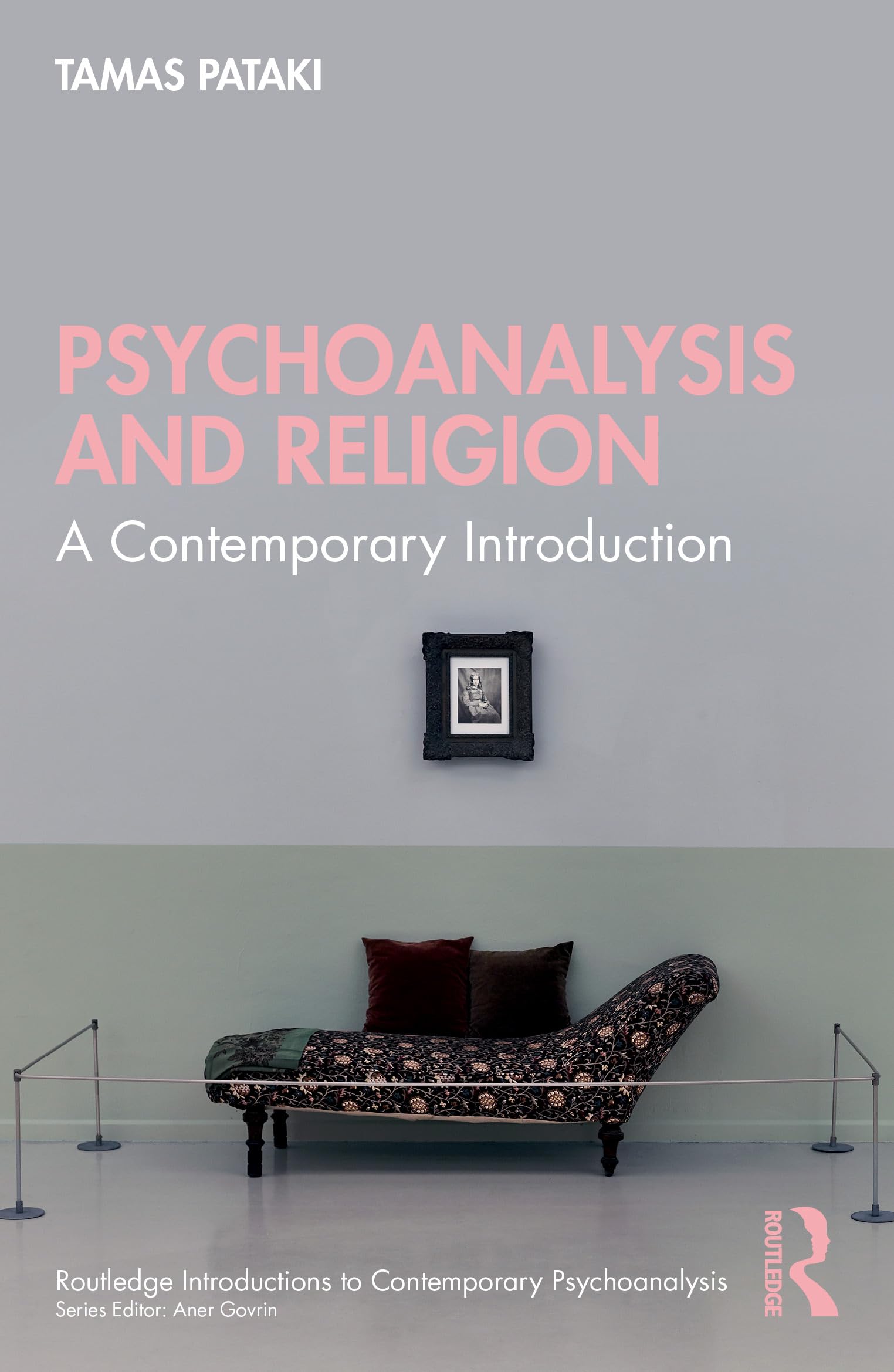 Psychoanalysis and Religion: A Contemporary Introduction (Routledge Introductions to Contemporary Psychoanalysis)